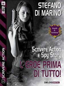Baixar L’eroe prima di tutto: Scrivere action 1 (Scuola di scrittura Scrivere action) pdf, epub, eBook