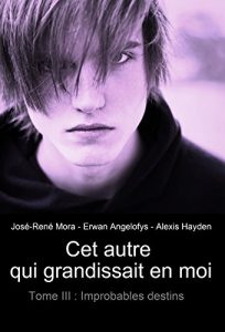 Baixar Improbables destins (Cet autre qui grandissait en moi t. 3) (French Edition) pdf, epub, eBook