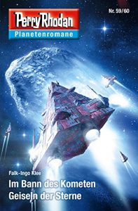 Baixar Planetenroman 59 + 60: Im Bann des Kometen / Geiseln der Sterne: Zwei abgeschlossene Romane aus dem Perry Rhodan Universum (Perry Rhodan-Planetenroman 45) (German Edition) pdf, epub, eBook