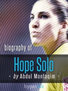 Baixar Hope Solo, World Cup Soccer Goalkeeper – Biography, Twitter, The Body Issue and more (English Edition) pdf, epub, eBook