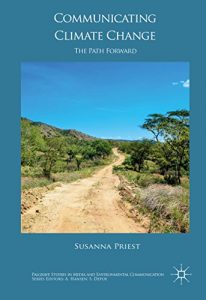 Baixar Communicating Climate Change: The Path Forward (Palgrave Studies in Media and Environmental Communication) pdf, epub, eBook