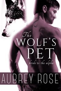 Baixar Bride to the Alpha (The Wolf’s Pet Book Two) (English Edition) pdf, epub, eBook