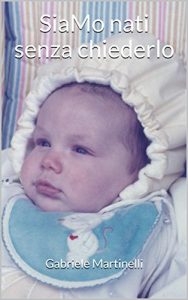 Baixar SiaMo nati senza chiederlo (Italian Edition) pdf, epub, eBook