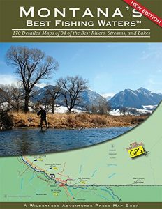 Baixar Montana’s Best Fishing Waters: 170 Detailed Maps of 34 of the Best Rivers, Streams, and Lakes (English Edition) pdf, epub, eBook
