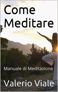 Baixar Come Meditare: Manuale di Meditazione (Italian Edition) pdf, epub, eBook