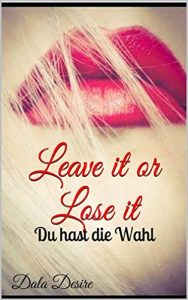 Baixar Leave it or Lose It: Du hast die Wahl (German Edition) pdf, epub, eBook
