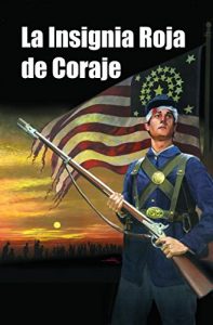 Baixar La Insignia Roja de Coraje: The Red Badge of Courage, Spanish edition pdf, epub, eBook