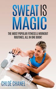 Baixar Sweat is Magic, Work Out, Eat Well, Be Patient , Your Body Will Reward You: 10 Workout Routines in One place: Insanity P90X Kettlebell T25 PiYo 7 Minute … winning the war on acne) (English Edition) pdf, epub, eBook
