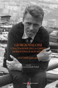 Baixar Giorgio Falossi. Una stagione della Chiesa fiorentina (e non solo). Lettere (1966-1987): 16 (Pietra di paragone) pdf, epub, eBook