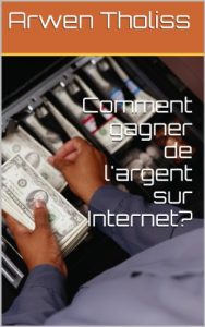 Baixar Comment gagner de l’argent sur Internet? (French Edition) pdf, epub, eBook
