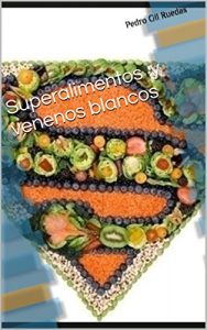Baixar Superalimentos y venenos blancos (Spanish Edition) pdf, epub, eBook