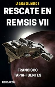 Baixar Rescate en Remsis VII (La saga del Merc 1) (Spanish Edition) pdf, epub, eBook