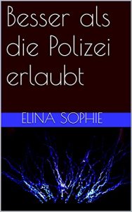 Baixar Besser als die Polizei erlaubt (German Edition) pdf, epub, eBook