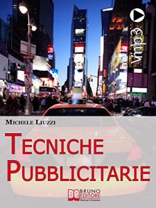 Baixar Tecniche Pubblicitarie. Tutti i Meccanismi del Marketing e della Persuasione per Creare Tendenze Commerciali. (Ebook Italiano – Anteprima Gratis): Tutti … Persuasione per Creare Tendenze Commerciali pdf, epub, eBook