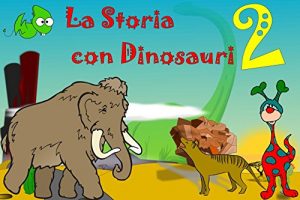 Baixar La Storia con Dinosauri 2 (Dinosauri e Colori) (Italian Edition) pdf, epub, eBook