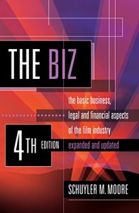 Baixar The Biz: The Basic Business, Legal and Financial Aspects of the Film Industry (English Edition) pdf, epub, eBook