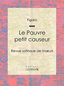 Baixar Le Pauvre petit causeur: Revue satirique de moeurs (French Edition) pdf, epub, eBook