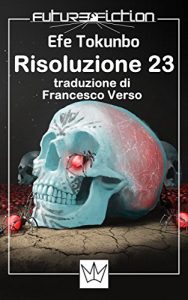 Baixar Risoluzione 23 (Future Fiction Vol. 14) (Italian Edition) pdf, epub, eBook