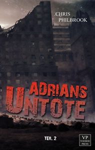 Baixar Adrians Untote: Teil 2 – Zombie-Tagebuch (Andrians Untote) (German Edition) pdf, epub, eBook