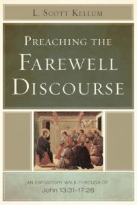Baixar Preaching the Farewell Discourse: An Expository Walk-Through of John 13:31-17:26 pdf, epub, eBook