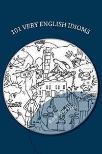 Baixar 101 Very English Idioms: Learn to Speak like a True Brit (English Edition) pdf, epub, eBook