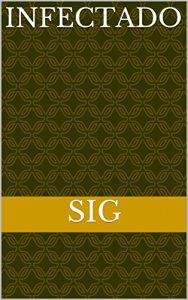Baixar INFECTADO (Spanish Edition) pdf, epub, eBook