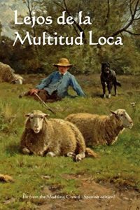 Baixar Lejos de la Multitud Loca: Far from the Madding Crowd, Spanish edition pdf, epub, eBook