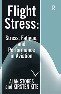 Baixar Flight Stress: Stress, Fatigue and Performance in Aviation pdf, epub, eBook