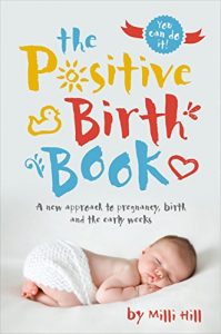 Baixar The Positive Birth Book: A new approach to pregnancy, birth and the early weeks (English Edition) pdf, epub, eBook