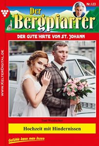 Baixar Der Bergpfarrer 123 – Heimatroman: Hochzeit mit Hindernissen (German Edition) pdf, epub, eBook