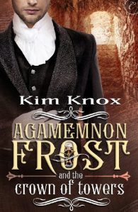 Baixar Agamemnon Frost and the Crown of Towers pdf, epub, eBook