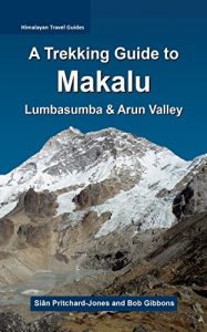 Baixar A Trekking Guide to Makalu: Lumbasumba and Arun Valley (Himalayan Travel Guides Book 1) (English Edition) pdf, epub, eBook