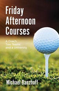 Baixar Friday Afternoon Courses: A Coach, Two Teams and a University (English Edition) pdf, epub, eBook