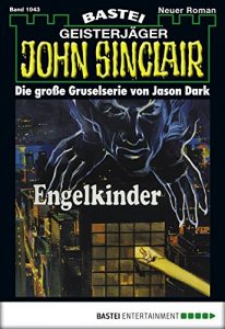 Baixar John Sinclair – Folge 1043: Engelkinder (German Edition) pdf, epub, eBook