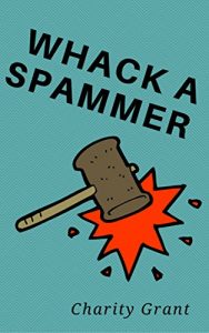 Baixar Whack a Spammer: How to Stop the Spammers Killing the Market for Legitimate Self-Published Works (English Edition) pdf, epub, eBook