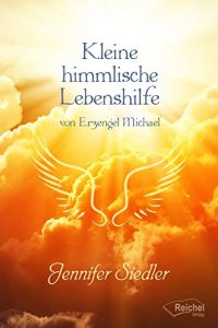 Baixar Kleine himmlische Lebenshilfe: von Erzengel Michael (German Edition) pdf, epub, eBook