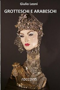 Baixar Grotteschi e arabeschi: Racconti (Italian Edition) pdf, epub, eBook