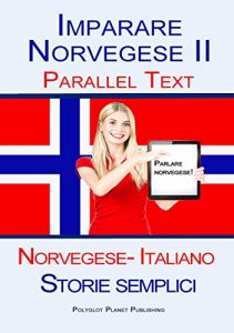 Baixar Imparare Norvegese II: Parallel Text (Norvegese- Italiano) Storie semplici (French Edition) pdf, epub, eBook