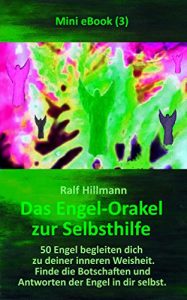 Baixar Das Engel-Orakel zur Selbsthilfe – 50 Engel begleiten dich zu deiner inneren Weisheit: Finde die Botschaften und Antworten der Engel in dir selbst (German Edition) pdf, epub, eBook