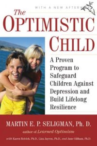 Baixar The Optimistic Child: A Proven Program to Safeguard Children Against Depression and Build Lifelong Resilience pdf, epub, eBook