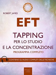Baixar EFT. Tapping per lo studio e la concentrazione: Programma completo (Italian Edition) pdf, epub, eBook