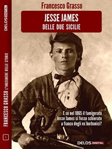 Baixar Jesse James delle due sicilie (Francesco Grasso L’ingegnere delle Storie) pdf, epub, eBook