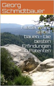 Baixar Kletterwand selbst bauen – Die besten Erfindungen in Patenten (German Edition) pdf, epub, eBook