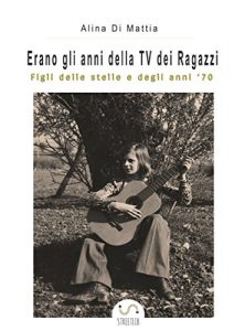 Baixar Erano gli anni della TV dei ragazzi pdf, epub, eBook