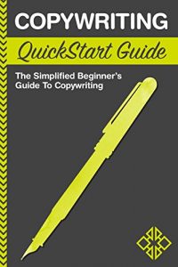 Baixar Copywriting: QuickStart Guide – The Simplified Beginner’s Guide to Copywriting (Copywriting, Copywriting For Beginners, Copywriting Web) (English Edition) pdf, epub, eBook