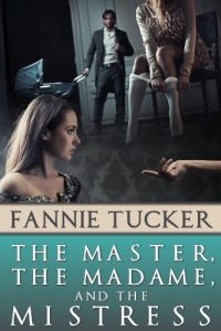 Baixar The Master, the Madame, and the Mistress: A Novel (BDSM Domination Erotic Romance) (English Edition) pdf, epub, eBook