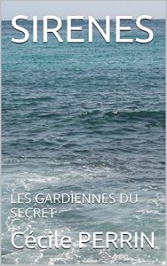 Baixar SIRENES: LES GARDIENNES DU SECRET (French Edition) pdf, epub, eBook