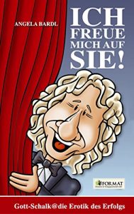 Baixar Ich freue mich auf Sie!: Gottschalk @ die Erotik des Erfolgs (German Edition) pdf, epub, eBook