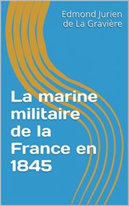Baixar La marine militaire de la France en 1845 (French Edition) pdf, epub, eBook
