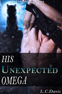 Baixar His Unexpected Omega (The Mountain Shifters Book 3) (English Edition) pdf, epub, eBook